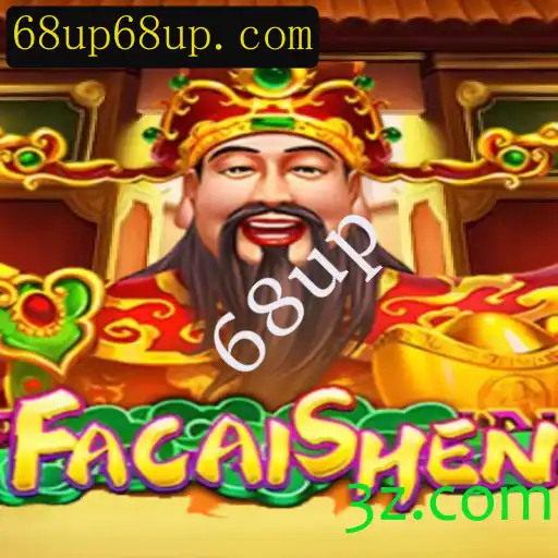 Descubra o Universo Fascinante de FaCaiShen: O Jogo do Momento com 68up